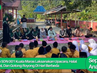 Siswa SDN 001 Kuala Maras Perkuat Karakter Lewat Upacara, Halal Bihalal, dan Gotong Royong