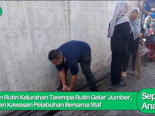 Jumat Berlian Tarempa: Aksi Bersih Pelabuhan, Lurah Ajak Warga Jaga Lingkungan
