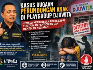HiWaDa Kepri Desak Kapolda Kepri,  Tetapkan Tersangka dan Tutup Sementara Playgroup Djuwita Terkait Dugaan Perundungan Anak